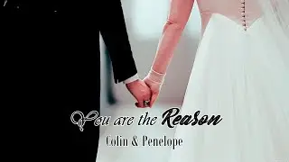 ʏᴏᴜ ᴀʀᴇ ᴛʜᴇ ʀᴇᴀꜱᴏɴ {Colin & Penelope}