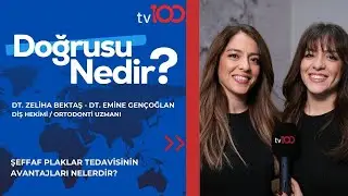 ŞEFFAF PLAKLAR TEDAVİSİNİN AVANTAJLARI NELERDİR? | DT. ZELİHA BEKTAŞ | DT. EMİNE GENÇOĞLAN | TV100