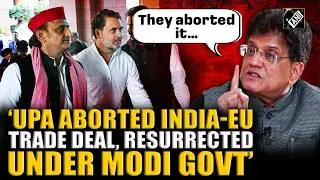 Piyush Goyal reveals how India-EU trade deal paused during UPA years resurrection under Modi govt