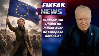 FikFak news 22/2: Waarom wil Ursula de macht over de Europese defensie, en het vetorecht afschaffen?