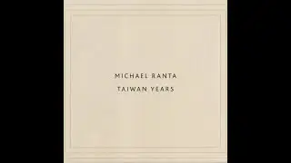 Michael Ranta - Taiwan Years