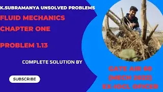 K .SUBRAMANYA FLUID MECHANICS | CHAPTER 1 UNSOLVED PROBLEM 1.13| FULL SOLUTION|NPP FOR GATE 2024-25