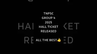 TNPSC group 4 -  2025  Hall ticket relaesed👍 Hall ticket #hallticket #group4  #trending #shortsfeed
