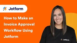 How to Make an Invoice Approval Workflow Using Jotform [Updated 2024]