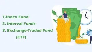 What is Index Fund, Interval Funds and Exchange Traded Fund ETF