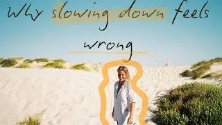 037: The Truth About Why Slowing Down Feels Hard & How to Do It (in 4 Simple Ways)