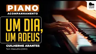 Um Dia, Um Adeus (Guilherme Arantes) - Acompanhamento no Piano para Cover/Karaokê