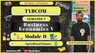 Business Economics - (SEM V) TYBCOM [ MODULE 2 - CHAPTER 3 ] Agricultural Finance 
