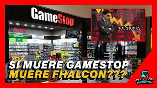 🔴 GAMESTOP EN PELIGRO, FHALCON ES EL SIGUIENTE ??? - FHALCON SPECIAL 02