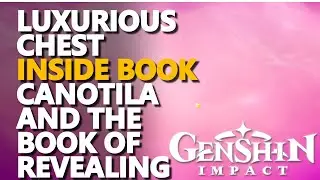 Luxurious Chest inside book Canotila and the Book of Revealing - A very Warm Place Genshin Impact