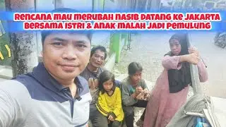 Rencana mau merubah nasib datang ke Jakarta bersama Istri & anak malah jadi pemulung - Part II