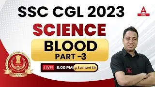 SSC CGL 2023 | SSC CGL Science by Sushant Sharma | Blood Part 3