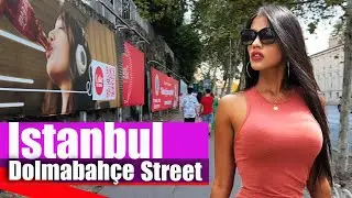 Istanbul City Walking Tour _ Dolmabahçe Street _ Beşiktaş _ 12 August 2022