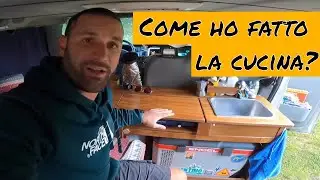 Come è fatta la cucina del van che mi sono camperizzato