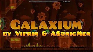 Geometry Dash - Galaxium - by Viprin & ASonicMen (me)