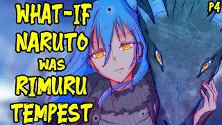 What if Naruto was Rimuru Tempest? Part 4