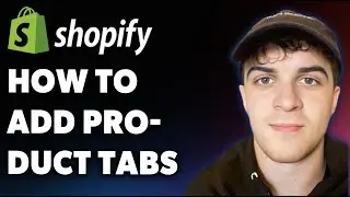 How to Add Product Tabs in Shopify (Full 2025 Guide)
