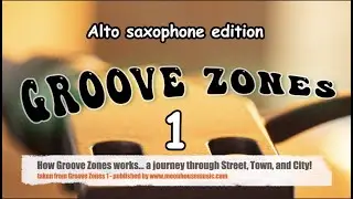 Groove Zones 1 - alto sax edition - How it works (a navigation through street, towns, and cities).