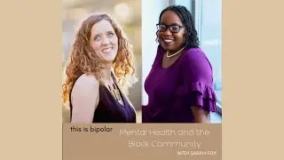 Mental Health and the Black Community with Sarah Fox