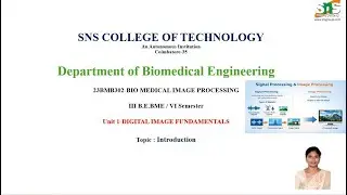 Introduction to Biomedical Image Processing|Biomedical Image Processing|SNS Institutions