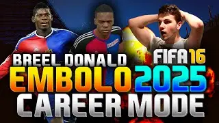 FIFA 16 | BREEL DONALD EMBOLO IN 2025!!! (CAREER MODE)