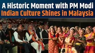 Indian Culture Shines Bright at PM Modi&rsquo;s Malaysia Event