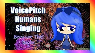 Voice Pitch humans singing because the night