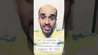 17 - Jo&atilde;o Alberto casado com a esposa de Pedro?  #umabatalhaesquecida