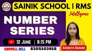 Number Series | Sainik School | RMS | RIMC | Akshata Ma'am | Knowell Bell | 8305103918