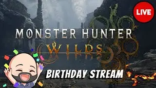 Birthday Chill Stream 🎂 | Monster Hunter Wilds First, Games Later