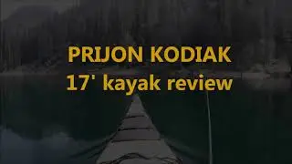 Kayak Camping, Prijon 17' Kodiak Review - Expedition kayak