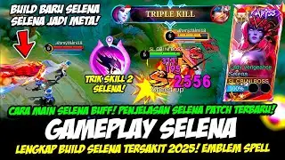 CARA JAGO MAIN SELENA 2025 + TIPS SKILL SELENA AUTO KENA❗BUILD SELENA TERSAKIT❗GAMEPLAY SELENA
