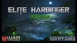 War Commander - Elite Harbinger Boss Base - Updated Video.
