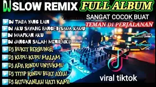 DJ SLOW REMIX FULL ALBUM  ENAK BUAT SANTAI DAN PERJALANAN (SYAPRIESYA MUSIK)