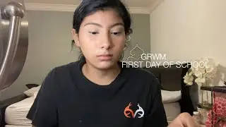 FIRST DAY OF SCHOOL GRWM