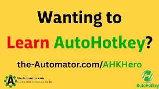 Learning AutoHotkey- Time, Money and Reliability