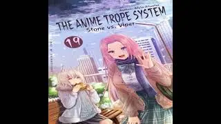 Anime Trope System: Stone vs. Viper #19 - Alvin Atwater
