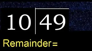 Divide 49 by 10 . remainder , quotient  . Division with 2 Digit Divisors .  How to do division