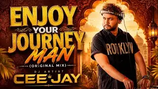 CEE JAY - Enjoy your journey man (Original Mix)