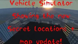 Vehicle Simulator Showing the new Hidden locations + map update!