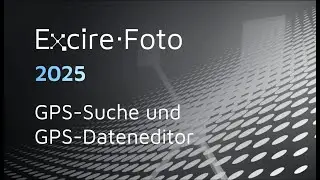 Excire Foto 2025: GPS-Suche und GPS-Dateneditor