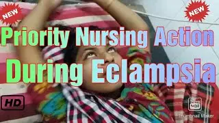 Priority Nursing Action During Eclampsia | Eclampsia |