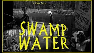 Swamp Water - Video Essay
