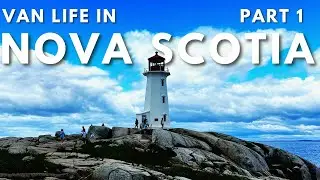 Halifax Traffic / Boondocking / Peggy's Cove / The Ovens / Lunenburg