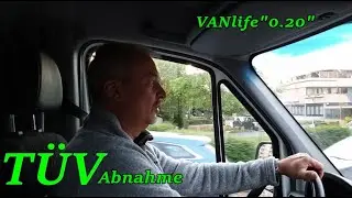 TÜV Abnahme Mercedes Sprinter Ausbau zum Wohnmobil Van .  TÜV Erfahrung. VANlife