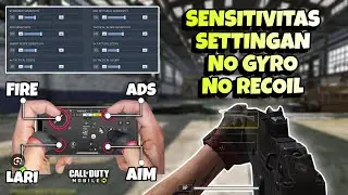 SENSITIVITAS & SETTINGAN TANPA GYRO DAN NO RECOIL COD MOBILE