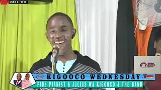 KIGOOCO WEDNESDAY BY JULIUS WA KIGOOCO AND PIUS PIANIST