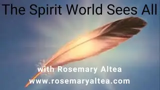 The Spirit World Sees All with Rosemary Altea 2/5/26