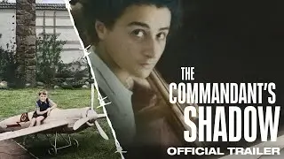 The Commandant&rsquo;s Shadow | Official Trailer