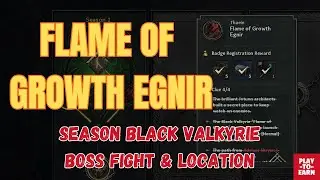 Flame of Growth Egnir | Season Black Valkyrie Boss Fight & Location &ndash; Legend of Ymir
